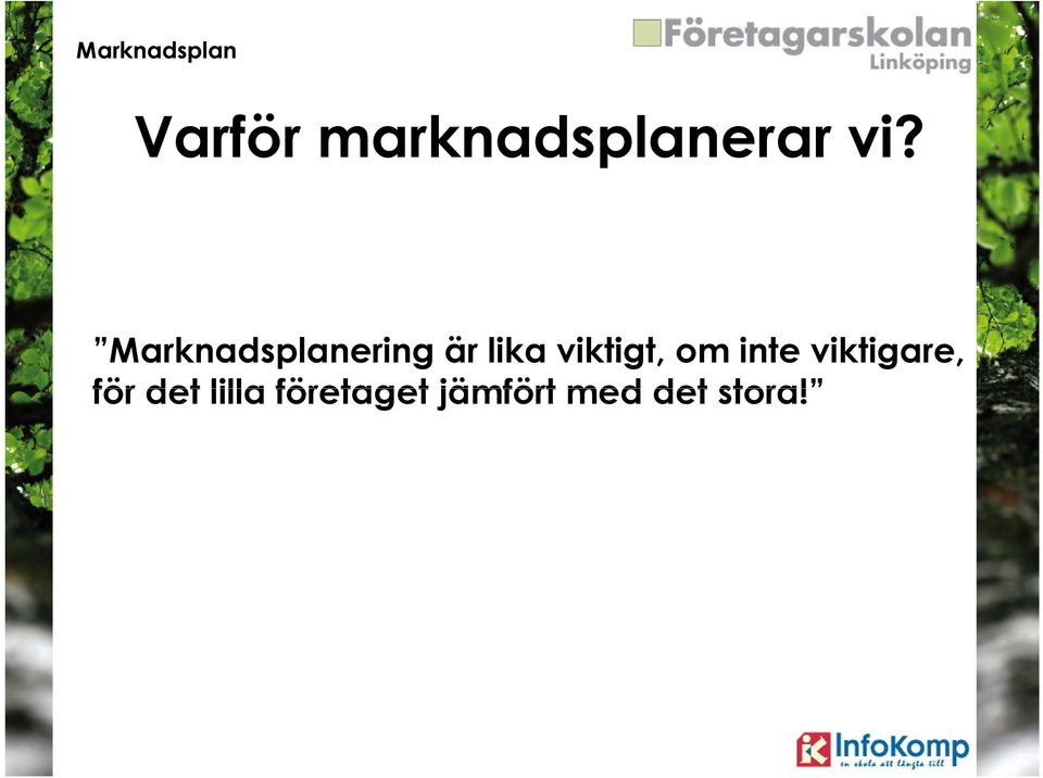 viktigt, om inte viktigare, för