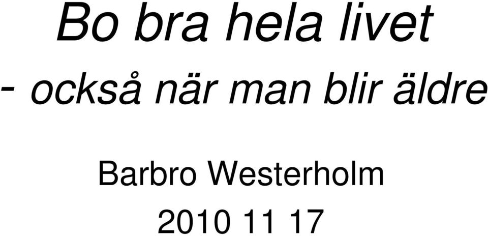 blir äldre Barbro