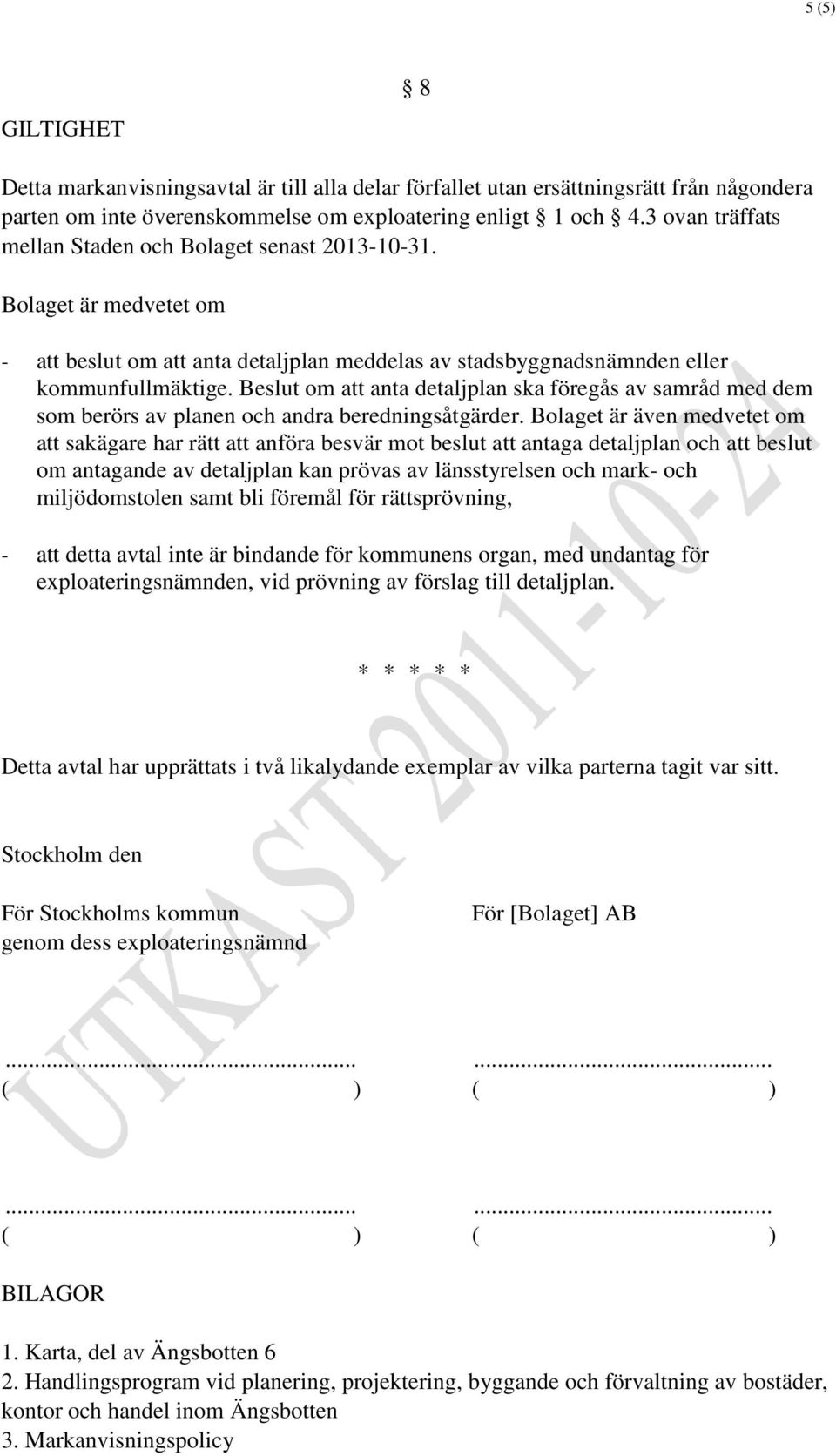 Beslut om att anta detaljplan ska föregås av samråd med dem som berörs av planen och andra beredningsåtgärder.