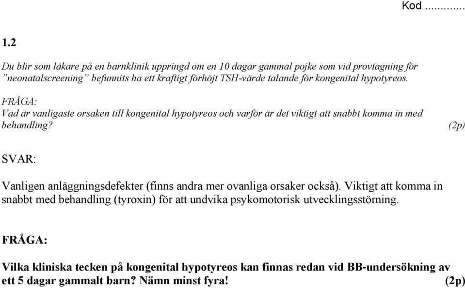 Vad är vanligaste orsaken till kongenital hypotyreos och varför är det viktigt att snabbt komma in med behandling?