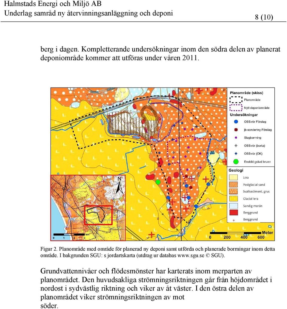 I bakgrunden SGU: s jordartskarta (utdrag ur databas www.sgu.se SGU).
