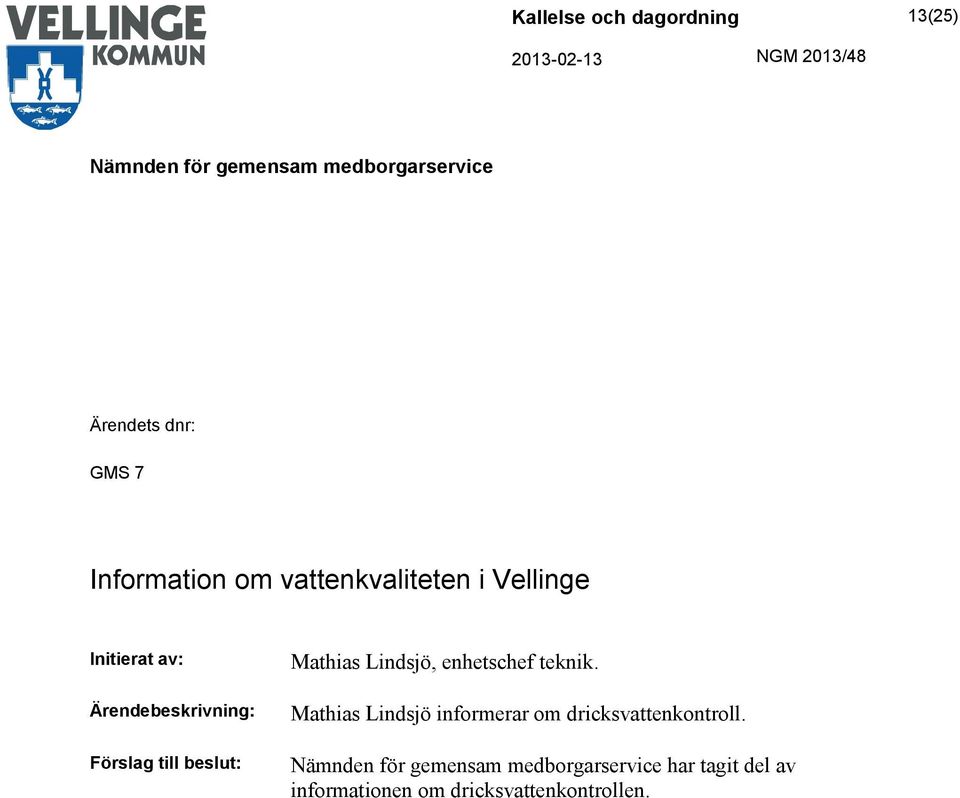 Lindsjö, enhetschef teknik.