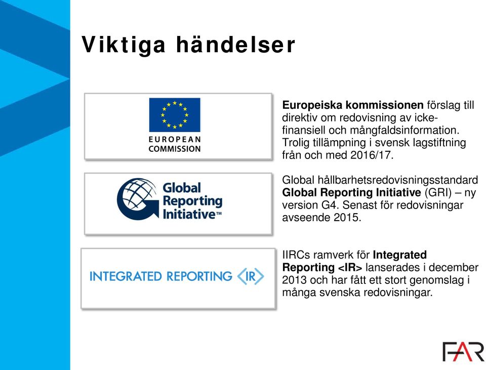 Global hållbarhetsredovisningsstandard Global Reporting Initiative (GRI) ny version G4.