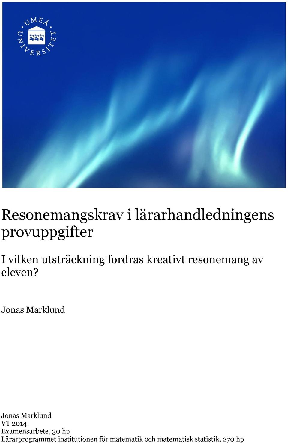 Jonas Marklund Jonas Marklund VT 2014 Examensarbete, 30 hp