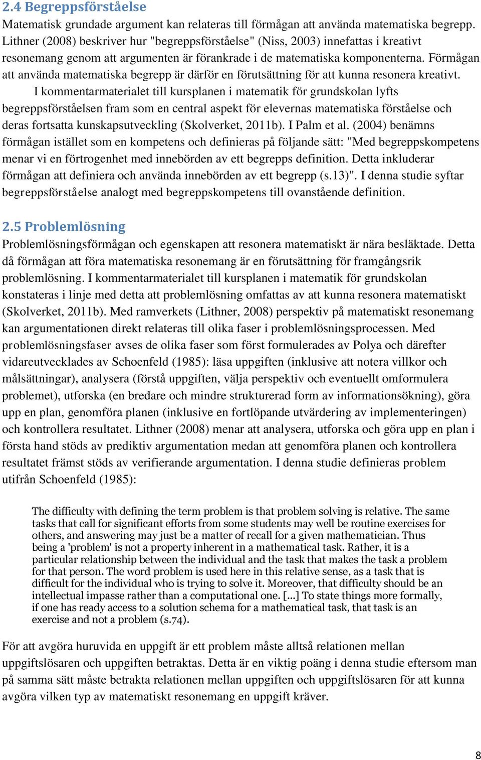 Förmågan att använda matematiska begrepp är därför en förutsättning för att kunna resonera kreativt.