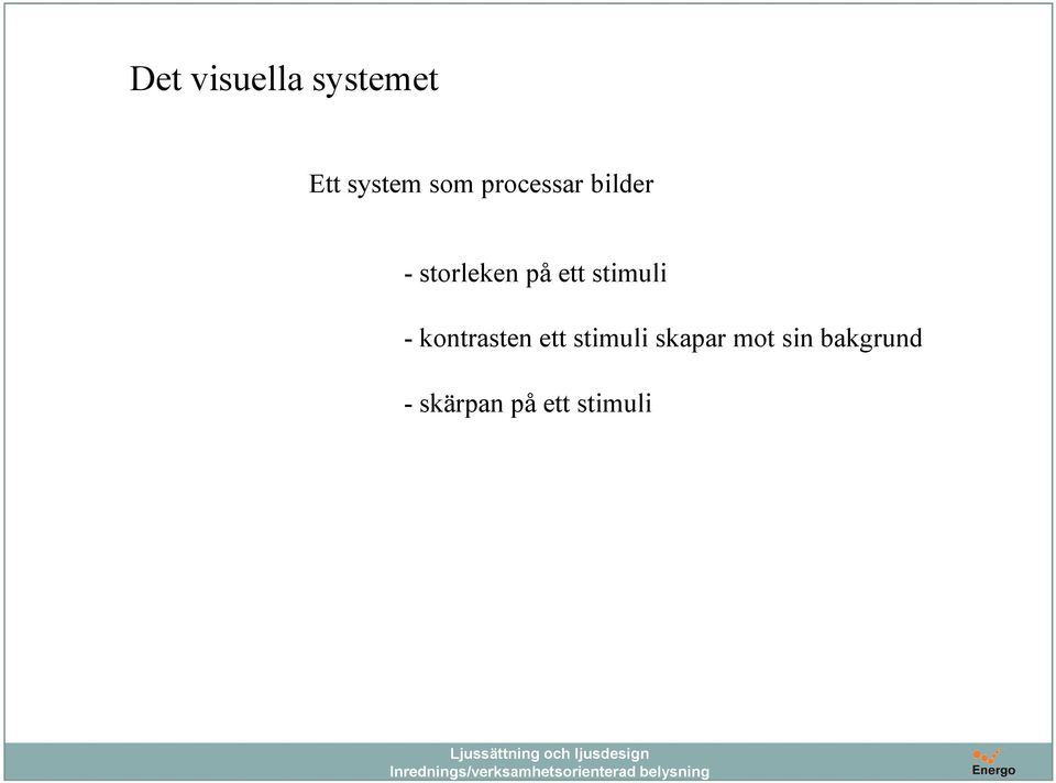 stimuli - kontrasten ett stimuli