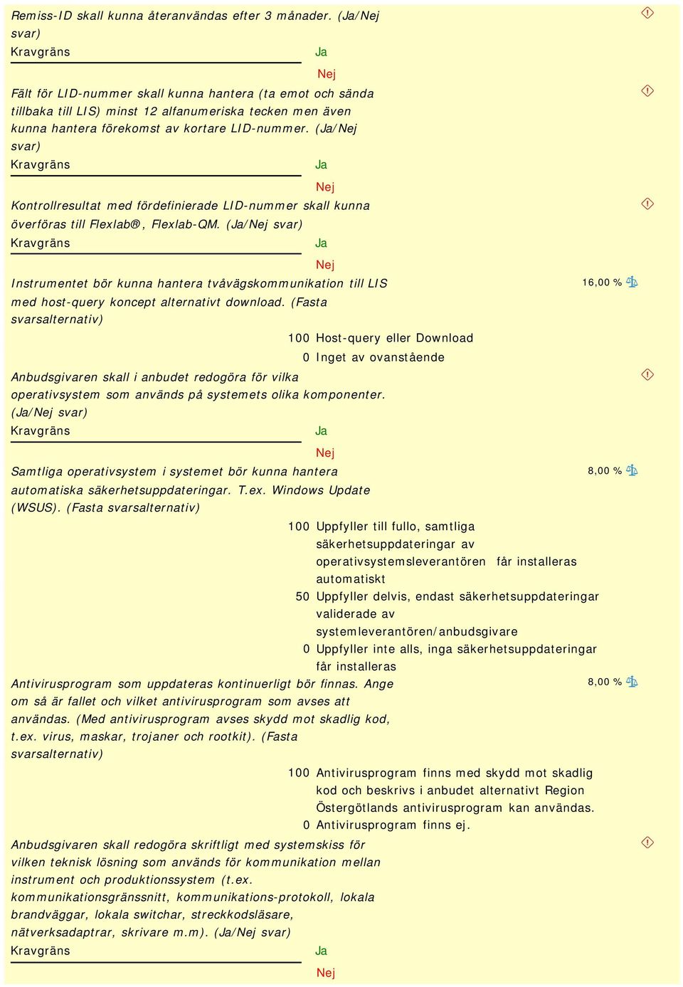 (/ svar) Kontrollresultat med fördefinierade LID-nummer skall kunna överföras till Flexlab, Flexlab-QM.