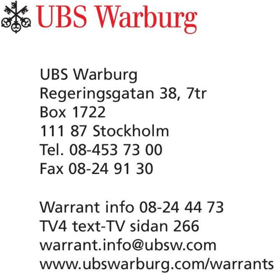 08-453 73 00 Fax 08-24 91 30 Warrant info 08-24