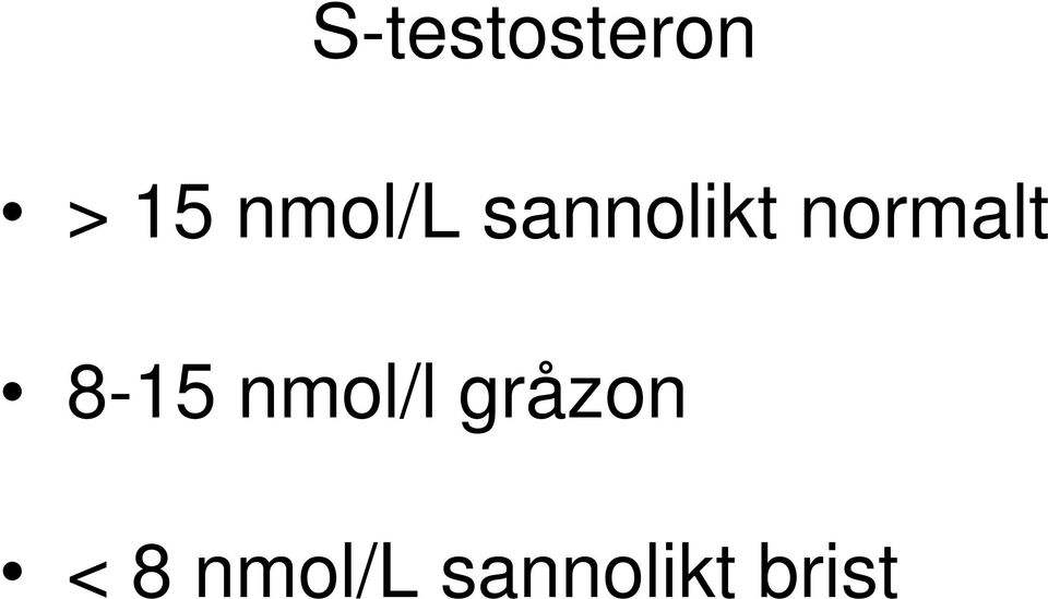 normalt 8-15 nmol/l