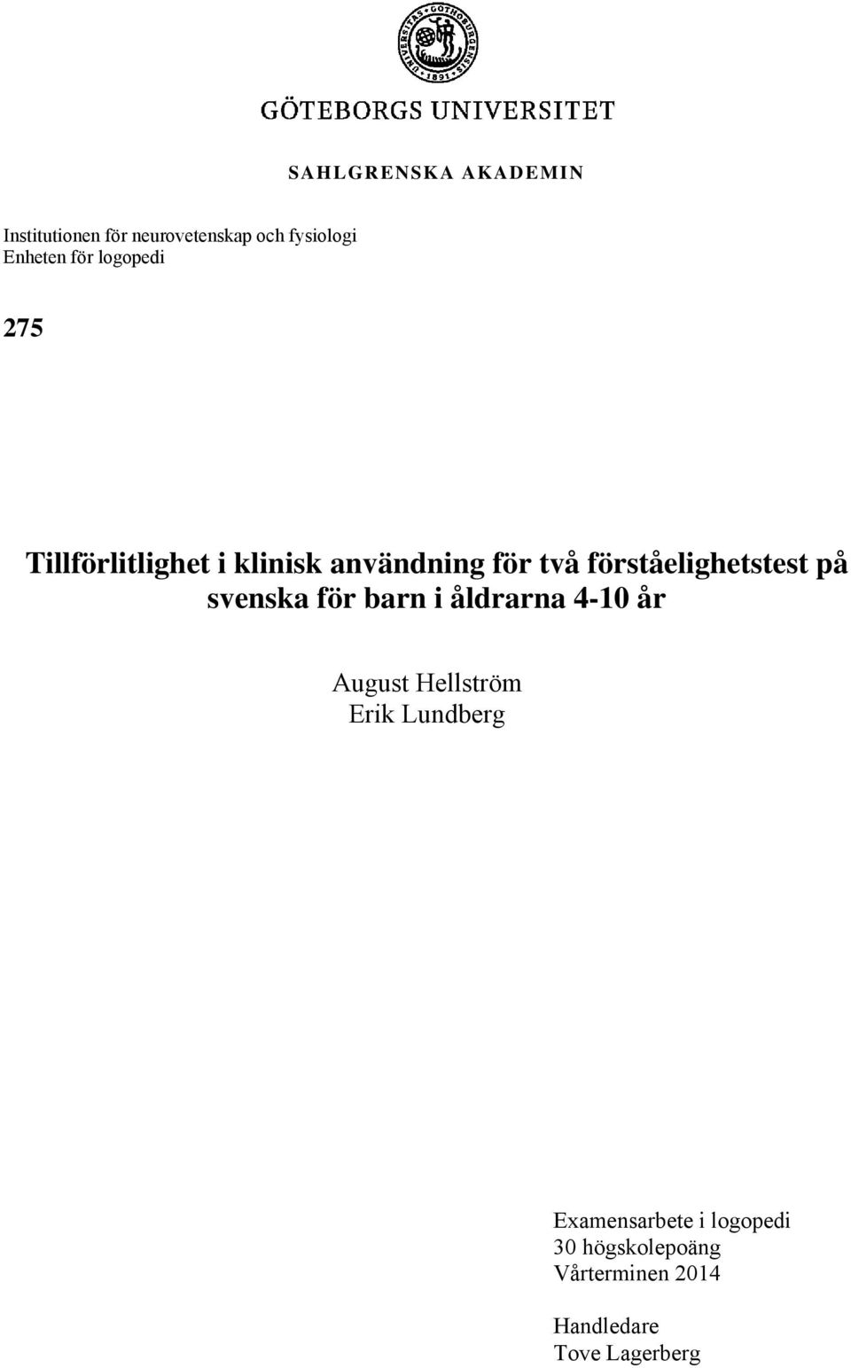 förståelighetstest på svenska för barn i åldrarna 4-10 år August Hellström