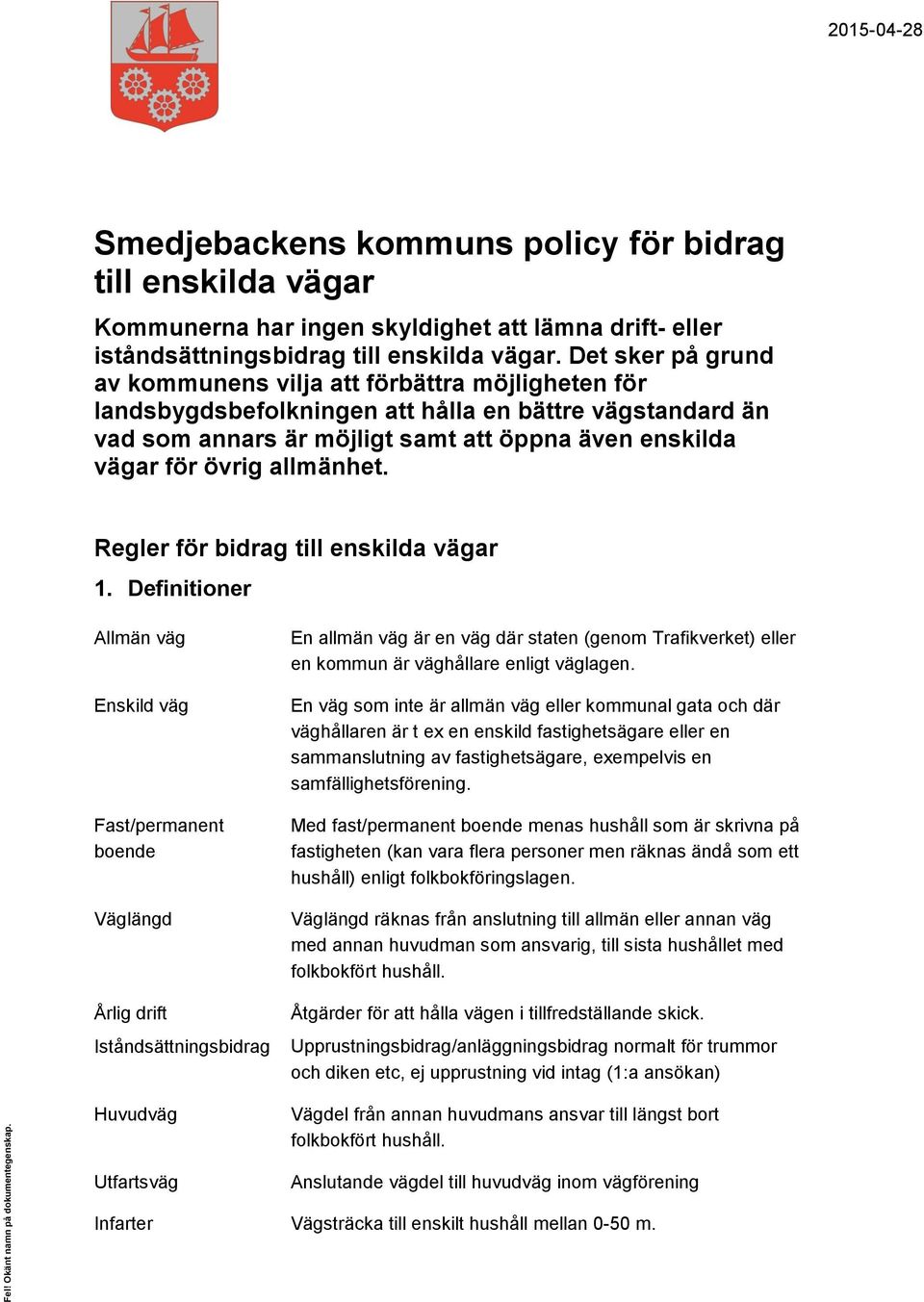 allmänhet. Regler för bidrag till enskilda vägar 1.