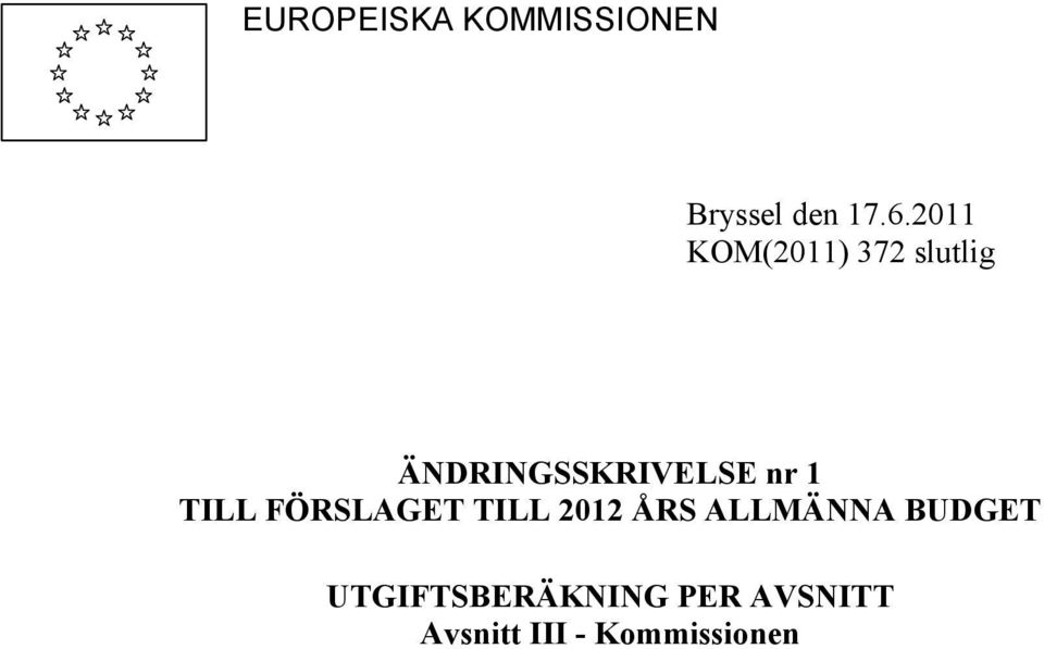 1 TILL FÖRSLAGET TILL 2012 ÅRS ALLMÄNNA BUDGET