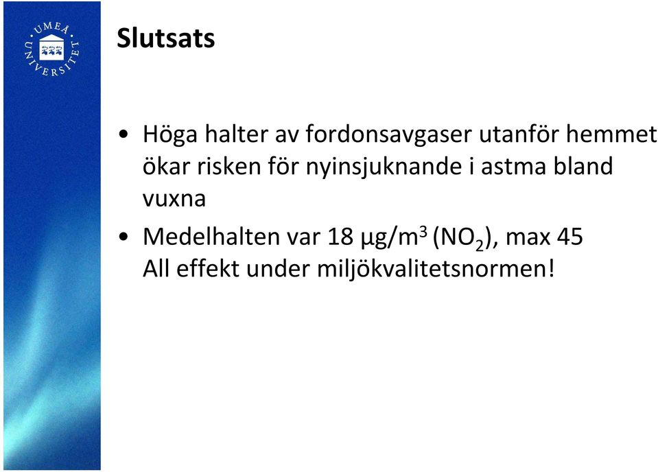 i astma bland vuxna Medelhalten var 18 µg/m 3