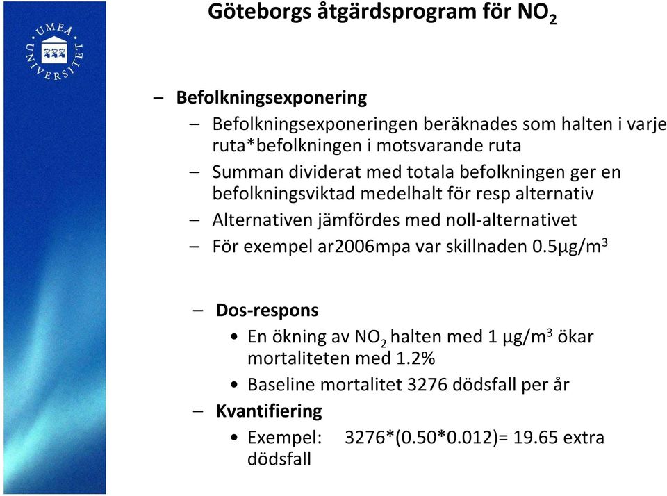 jämfördes med noll alternativet För exempel ar2006mpa var skillnaden 0.