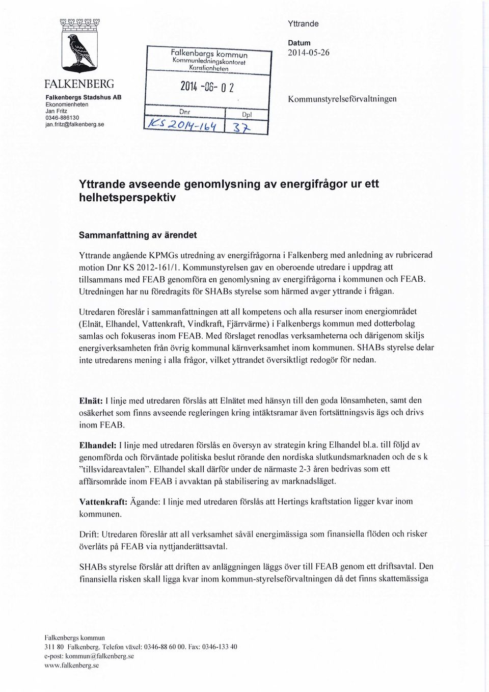 energifragorna i Falkenberg med anledning av rubricerad motion Dnr KS 2012-161/1.