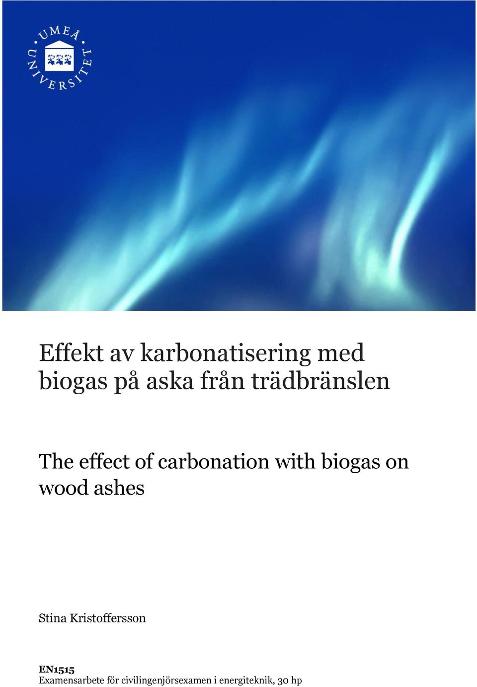 with biogas on wood ashes EN1515