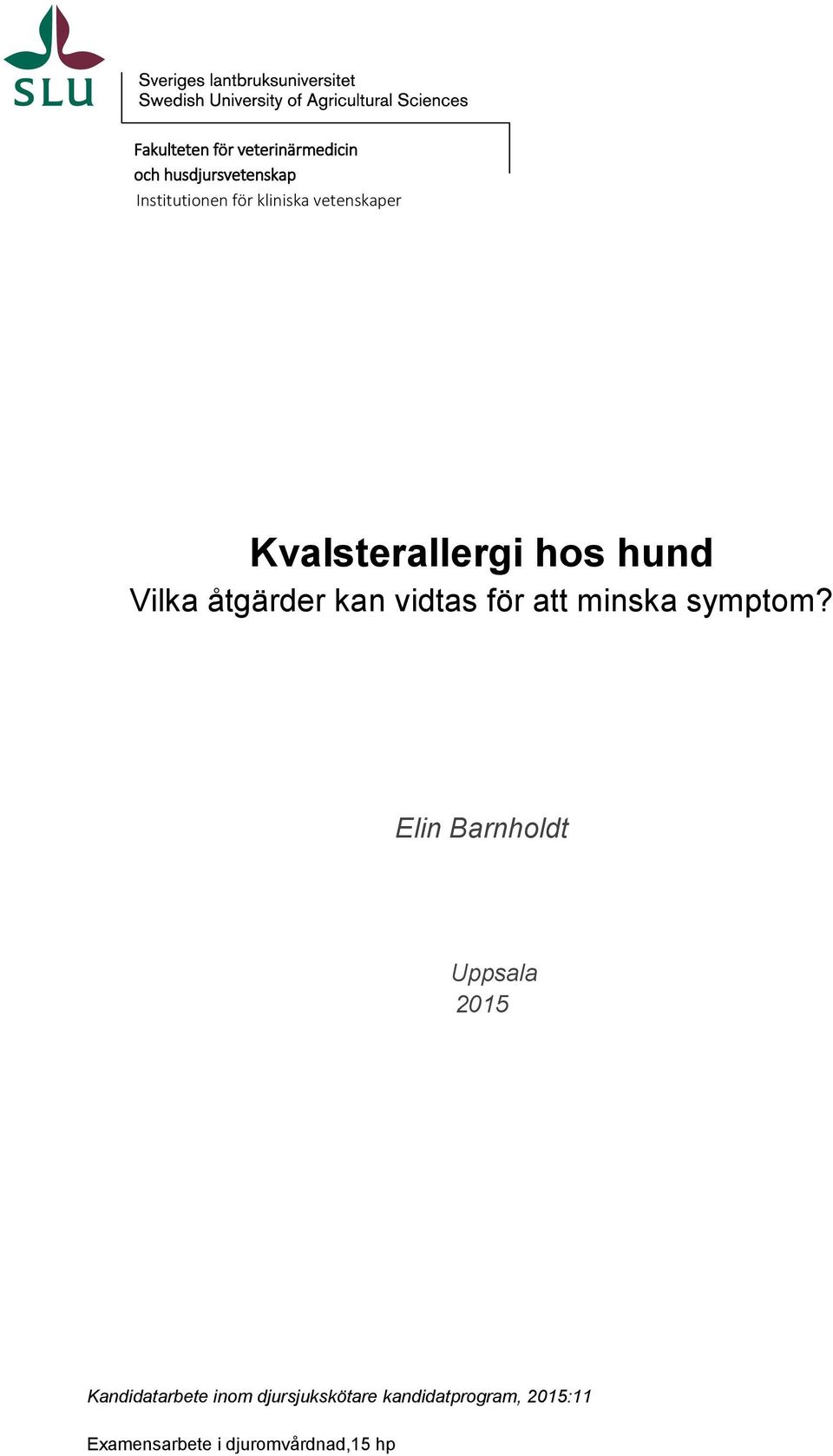 för att minska symptom?