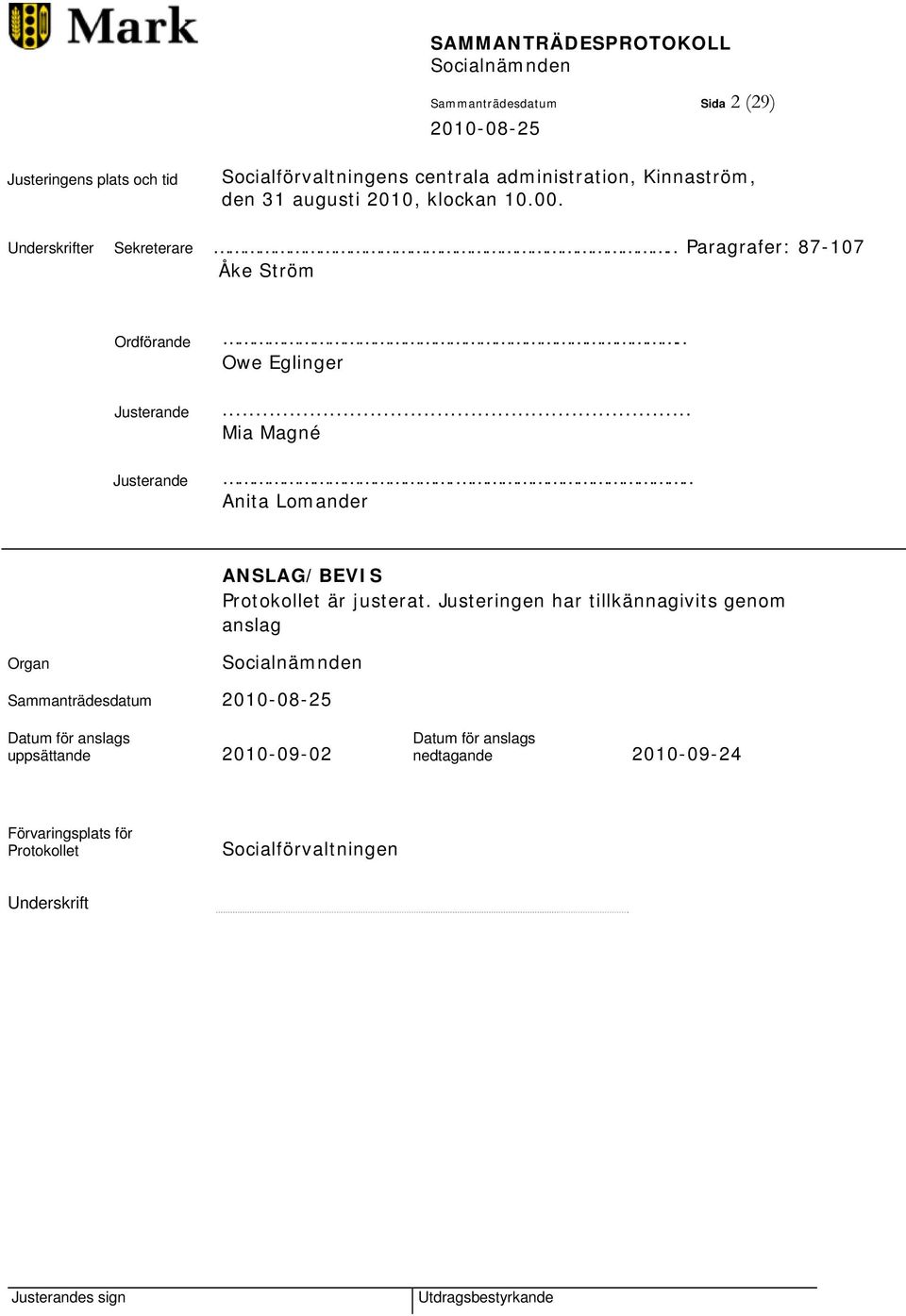 .. Mia Magné Justerande... Anita Lomander ANSLAG/BEVIS Protokollet är justerat.