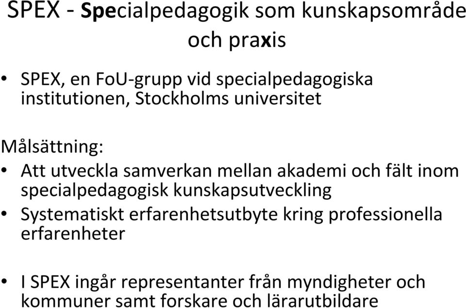 inom specialpedagogisk kunskapsutveckling Systematiskt erfarenhetsutbyte kring professionella