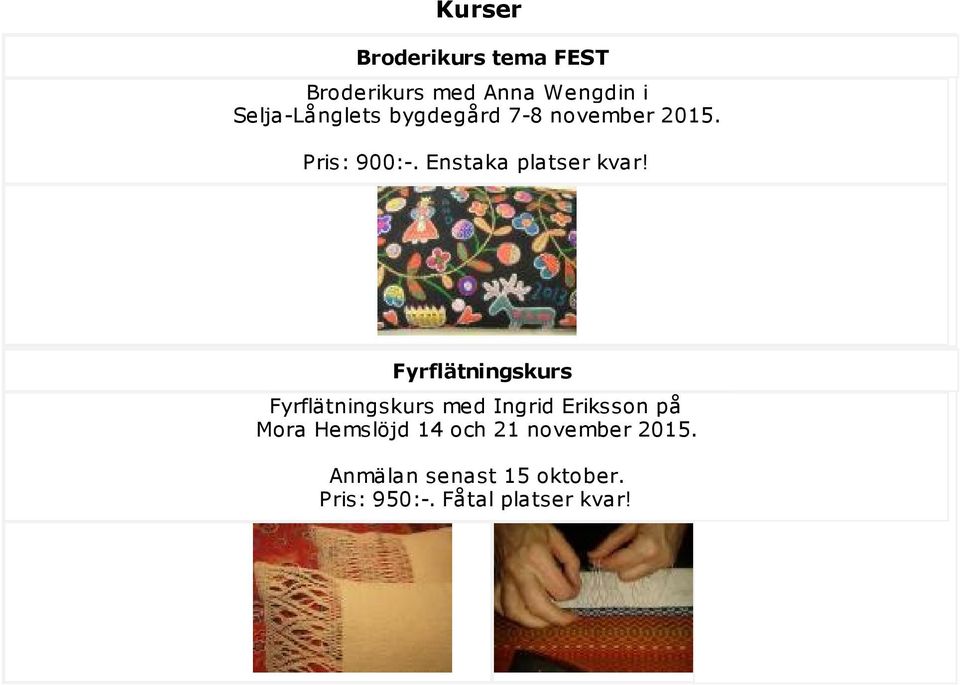 Enstaka platser kvar!