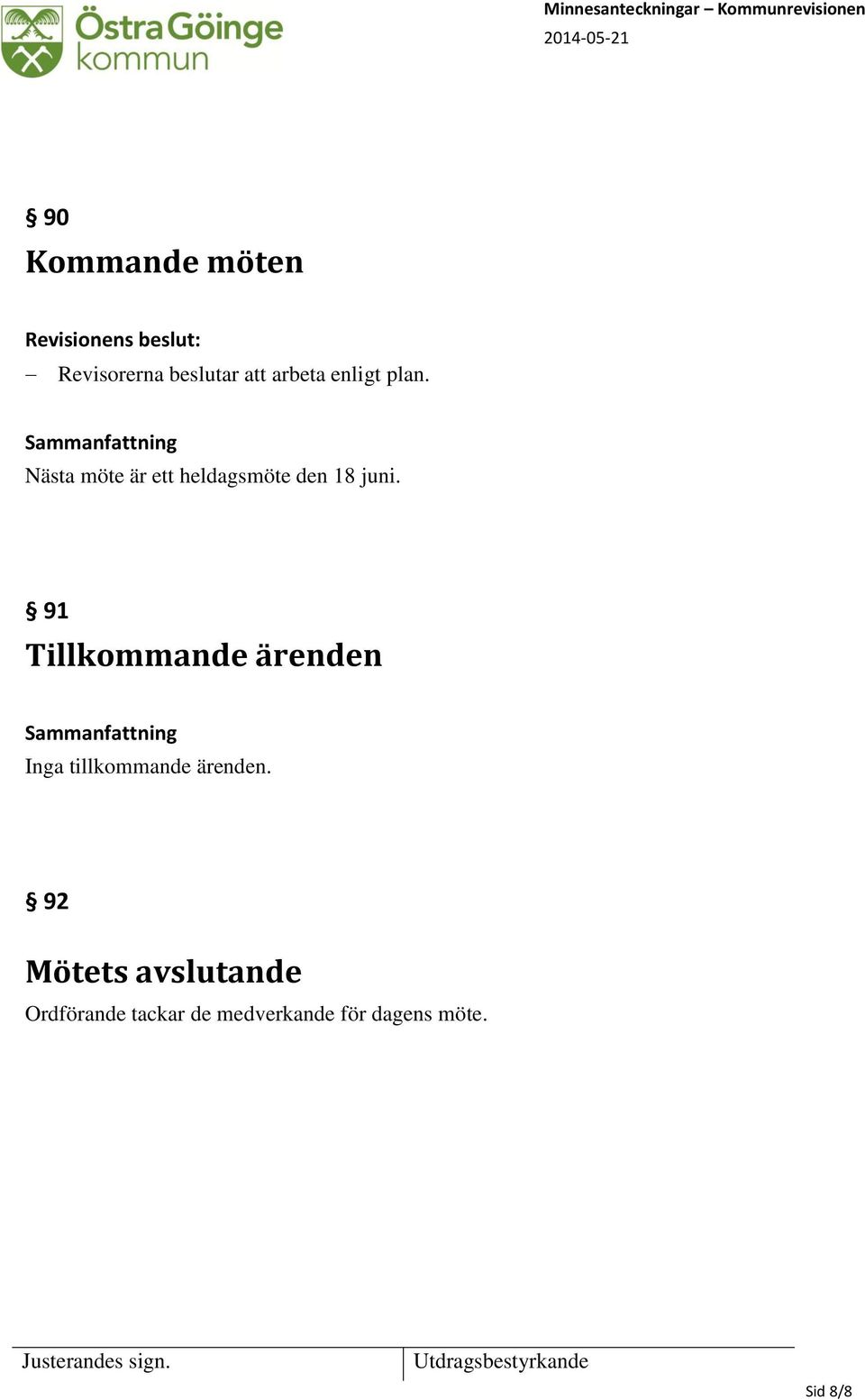 91 Tillkommande ärenden Inga tillkommande ärenden.