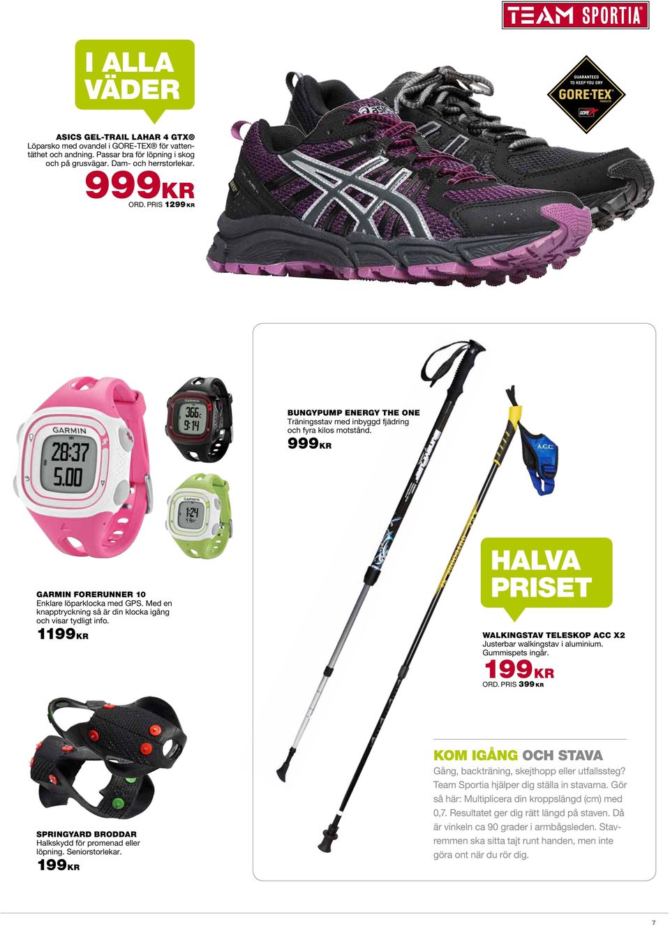 Med en knapptryckning så är din klocka igång och visar tydligt info. 1 HALVA PRISET WALKINGSTAV TELESKOP ACC X2 Justerbar walkingstav i aluminium. Gummispets ingår. ORD.