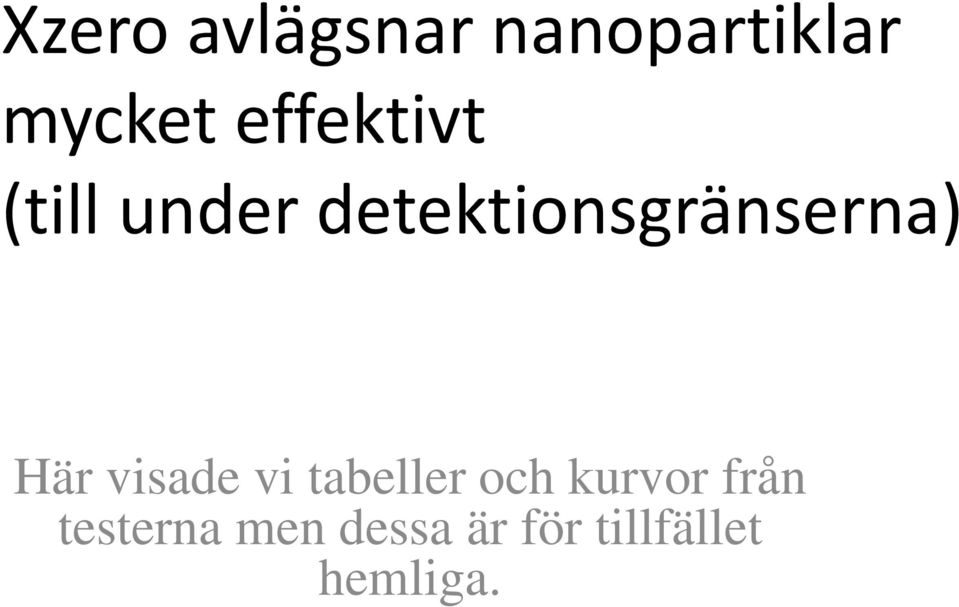 detektionsgränserna) Här visade vi
