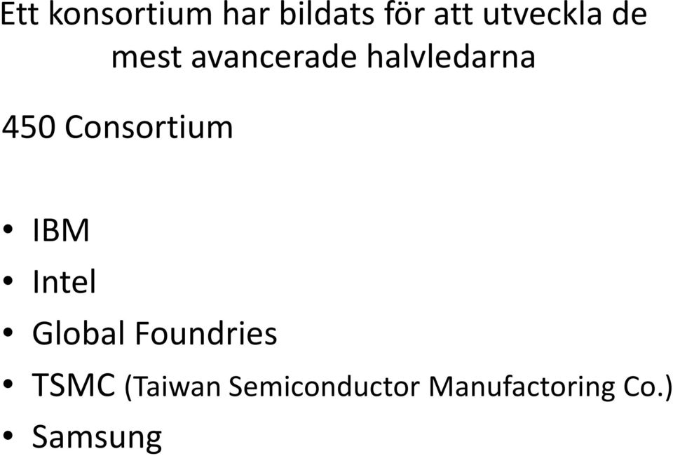 450 Consortium IBM Intel Global Foundries