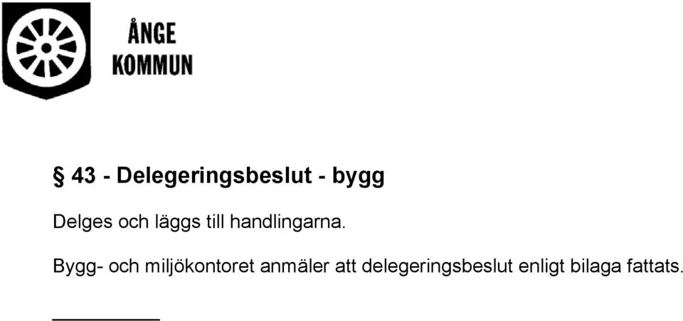 Bygg- och miljökontoret anmäler att
