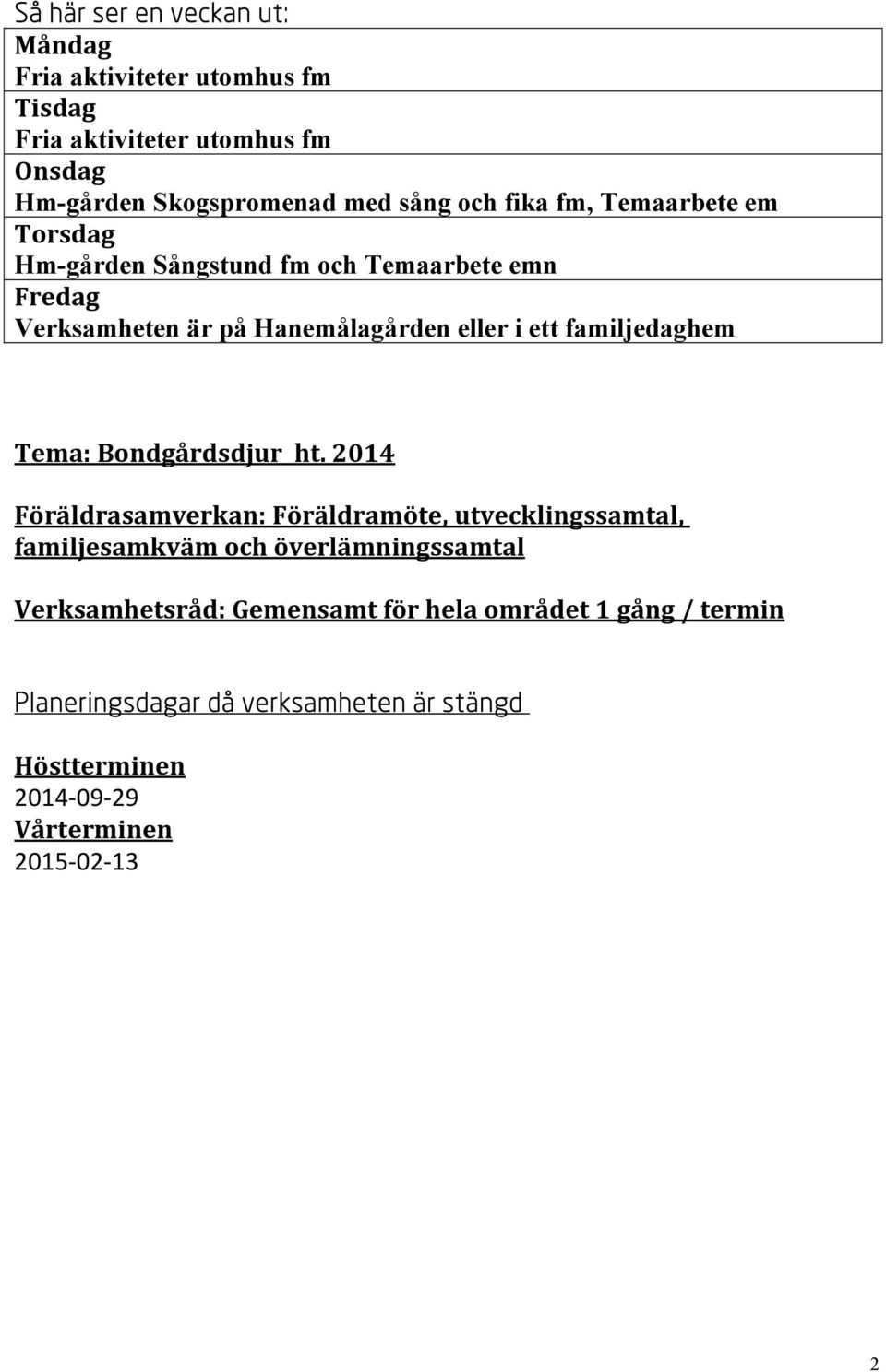 familjedaghem Tema: Bondgårdsdjur ht.