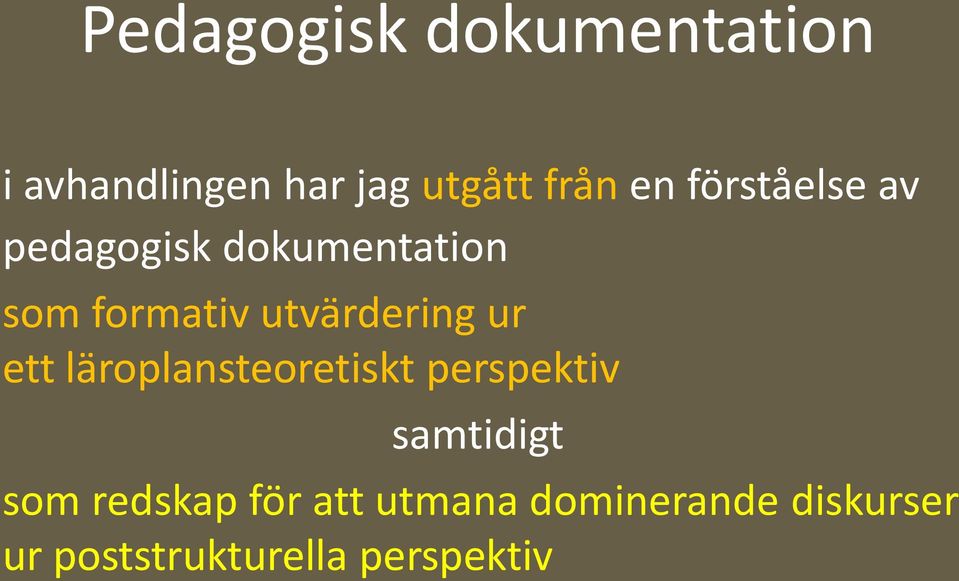 ur ett läroplansteoretiskt perspektiv samtidigt som redskap för