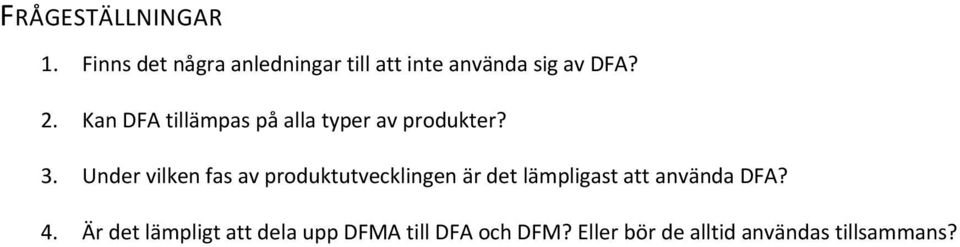 Kan DFA tillämpas på alla typer av produkter? 3.