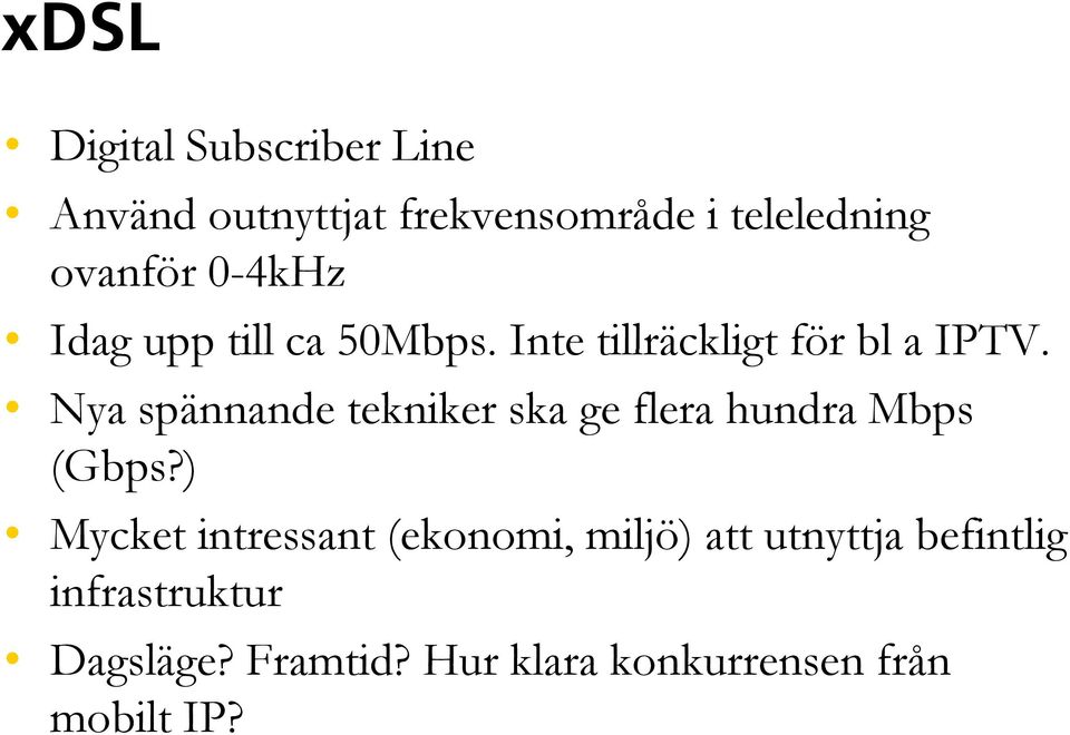 Nya spännande tekniker ska ge flera hundra Mbps (Gbps?