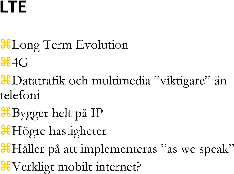 på IP Högre hastigheter Håller på att