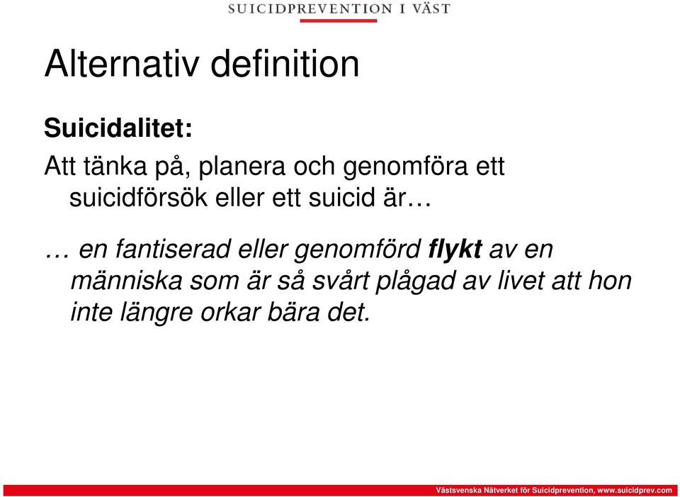 är en fantiserad eller genomförd flykt av en människa