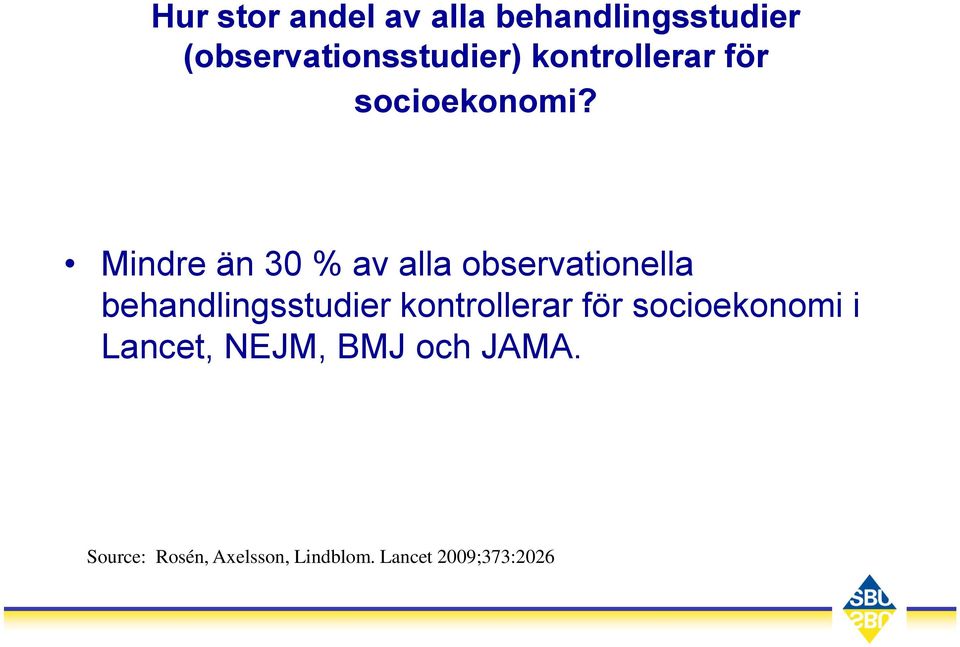 Mindre än 30 % av alla observationella behandlingsstudier