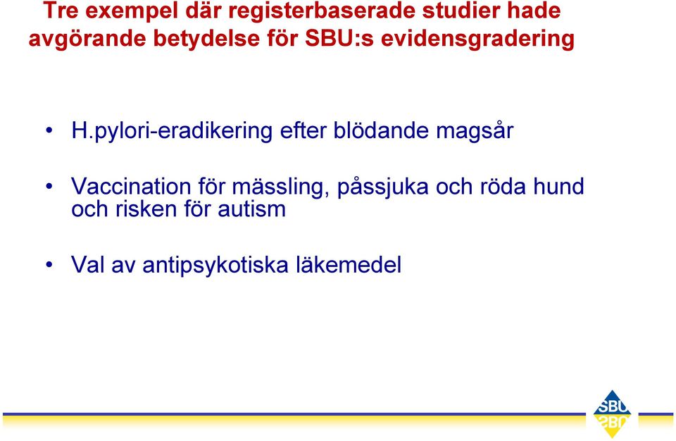pylori-eradikering efter blödande magsår Vaccination för