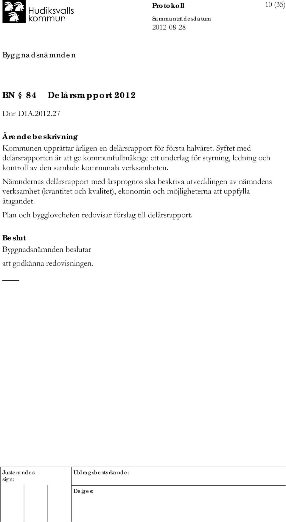 verksamheten.