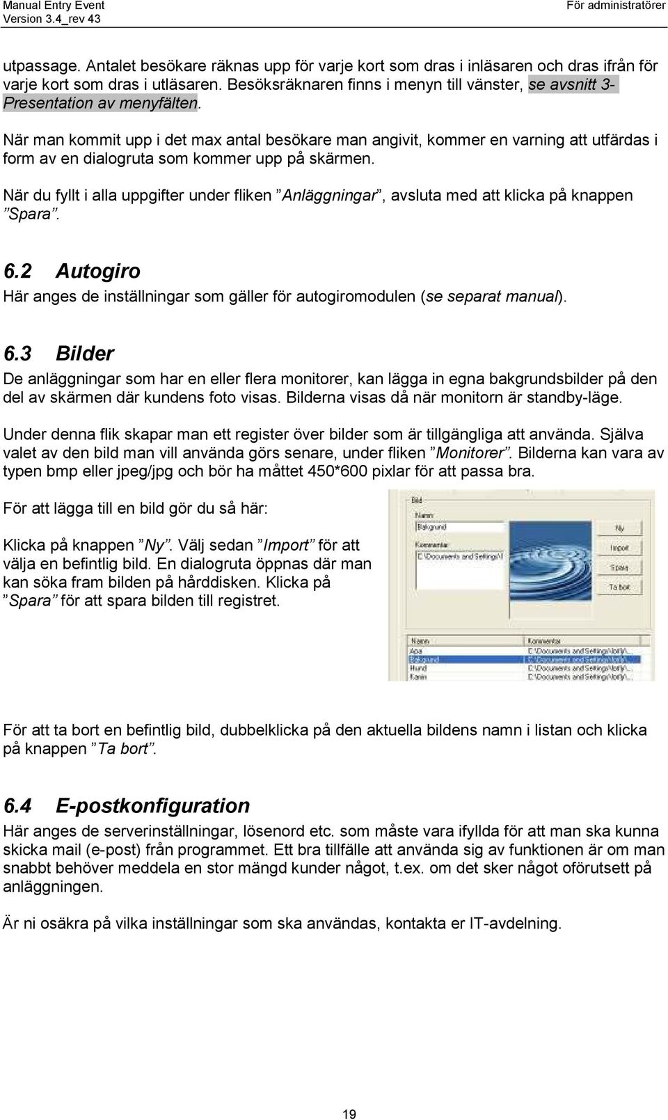 När man kommit upp i det max antal besökare man angivit, kommer en varning att utfärdas i form av en dialogruta som kommer upp på skärmen.