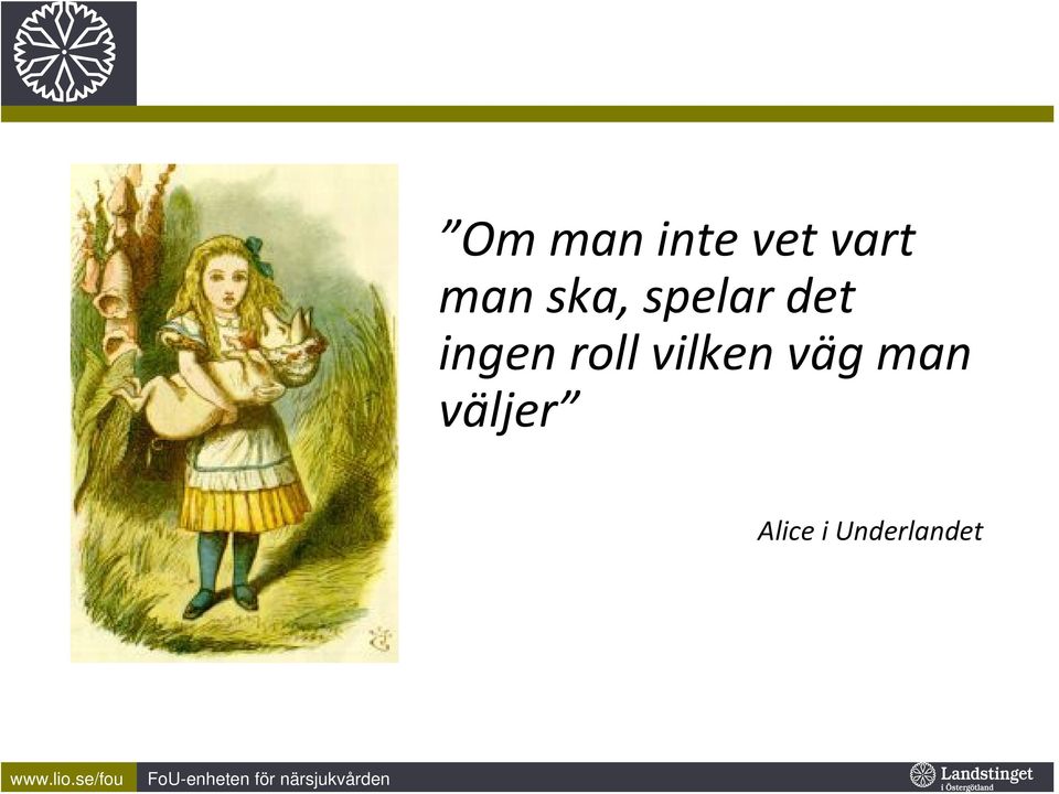 ingen roll vilken väg