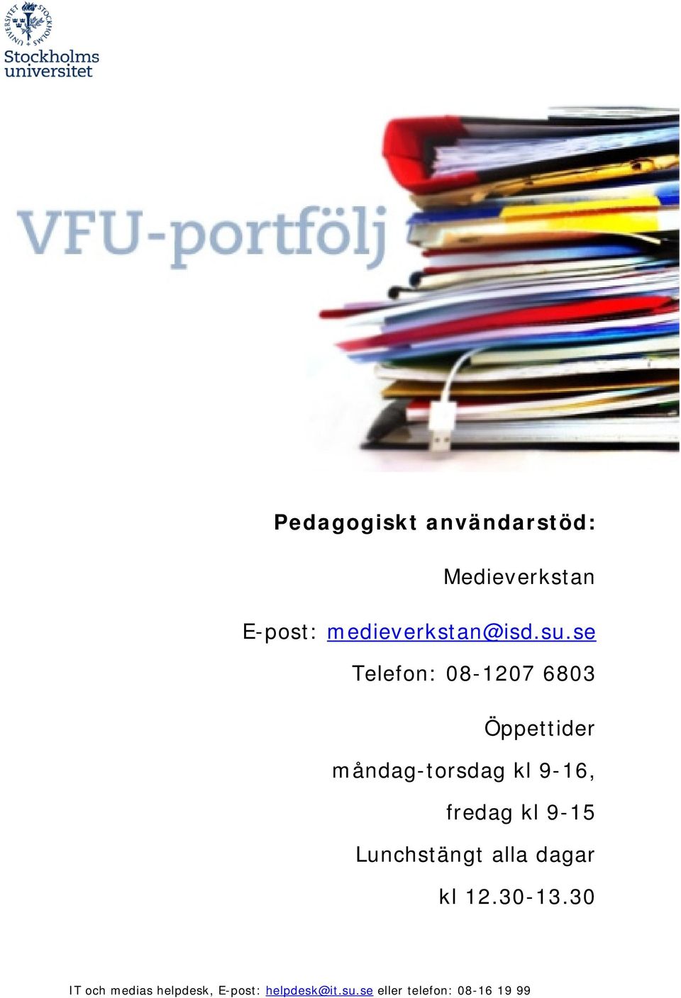 se Telefon: 08-1207 6803 Öppettider