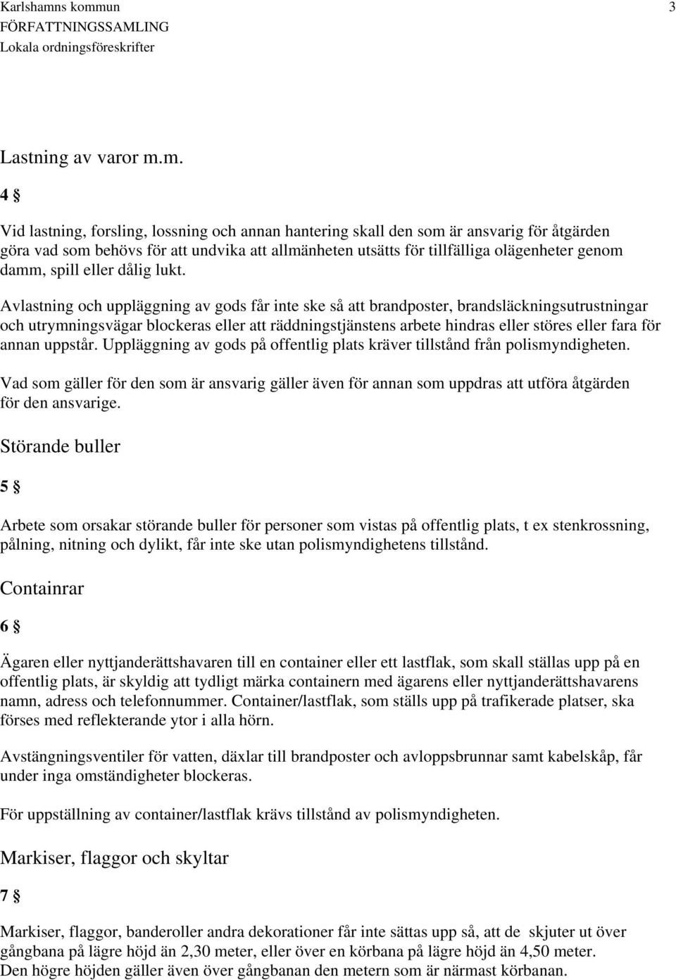 spill eller dålig lukt.