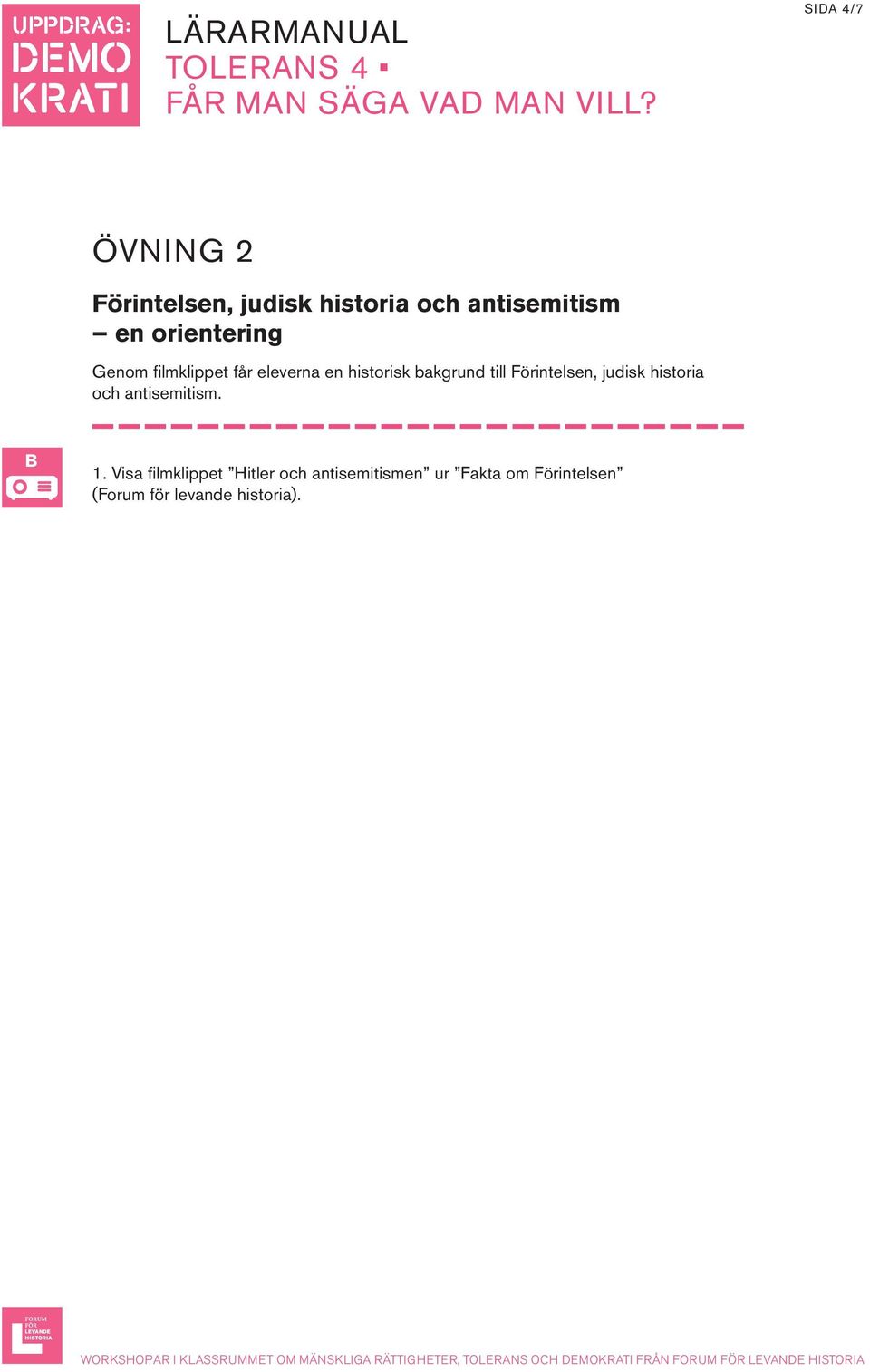 Förintelsen, judisk historia och antisemitism. B 1.