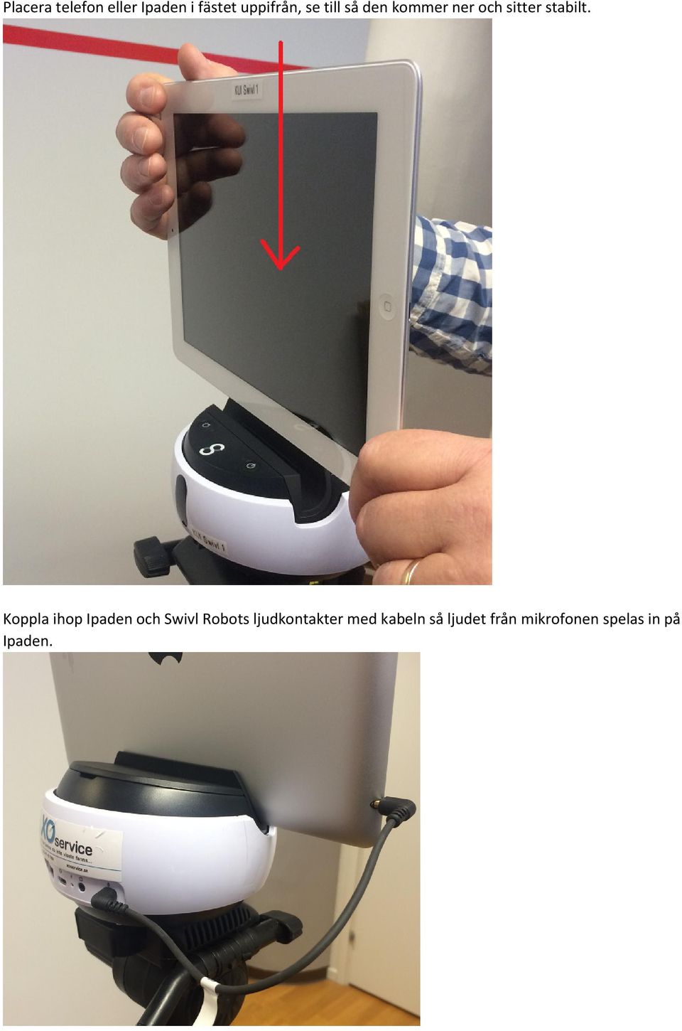 Koppla ihop Ipaden och Swivl Robots ljudkontakter