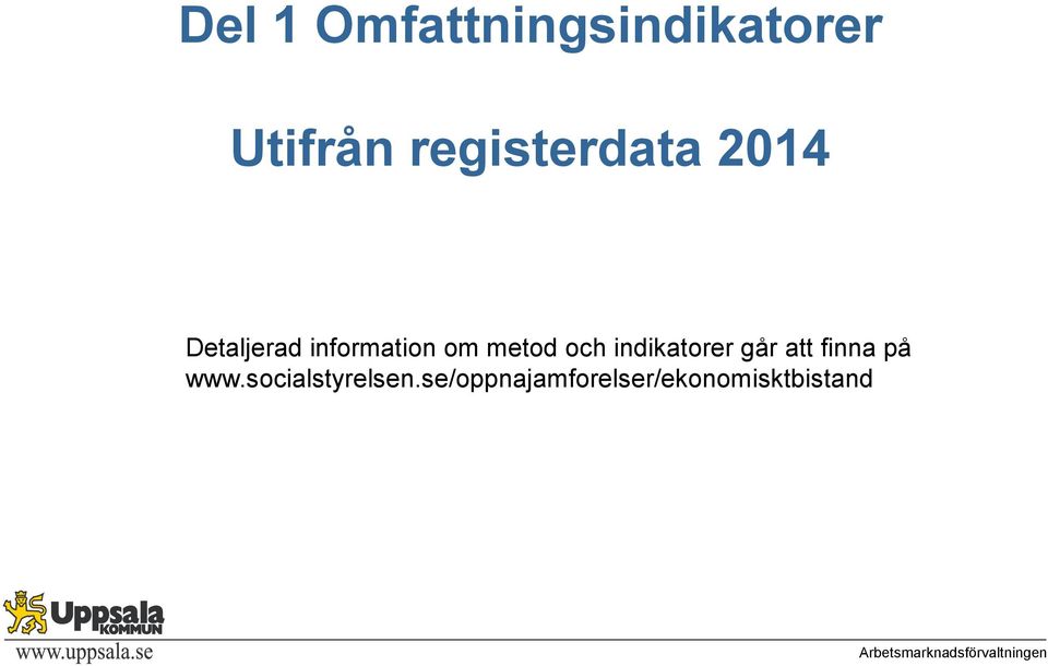 indikatorer går att finna på www.socialstyrelsen.