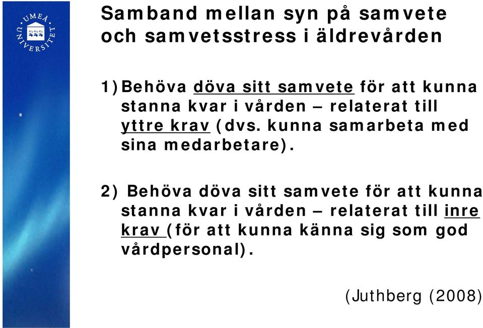 kunna samarbeta med sina medarbetare).