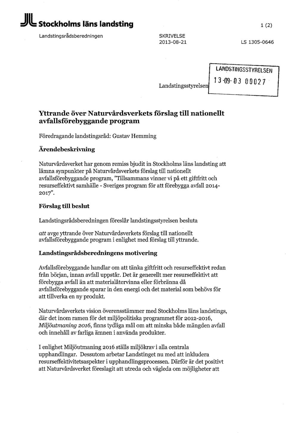 Naturvårdsverkets förslag till nationellt avfallsförebyggande program, "Tillsammans vinner vi på ett giftfritt och resurseffektivt samhälle - Sveriges program för att förebygga avfall 2014-2017".