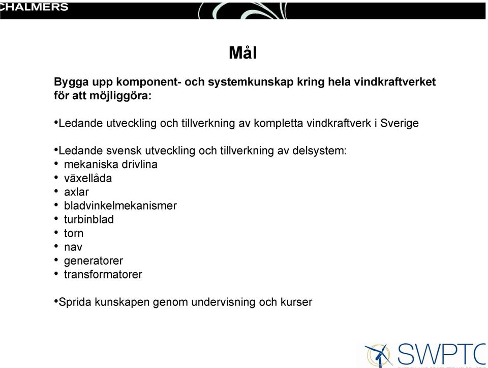 utveckling och tillverkning av delsystem: mekaniska drivlina växellåda axlar