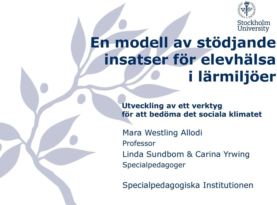 sociala klimatet Mara Westling Allodi Professor Linda
