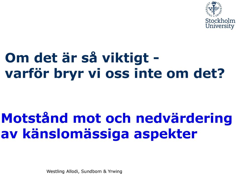det? Motstånd mot och